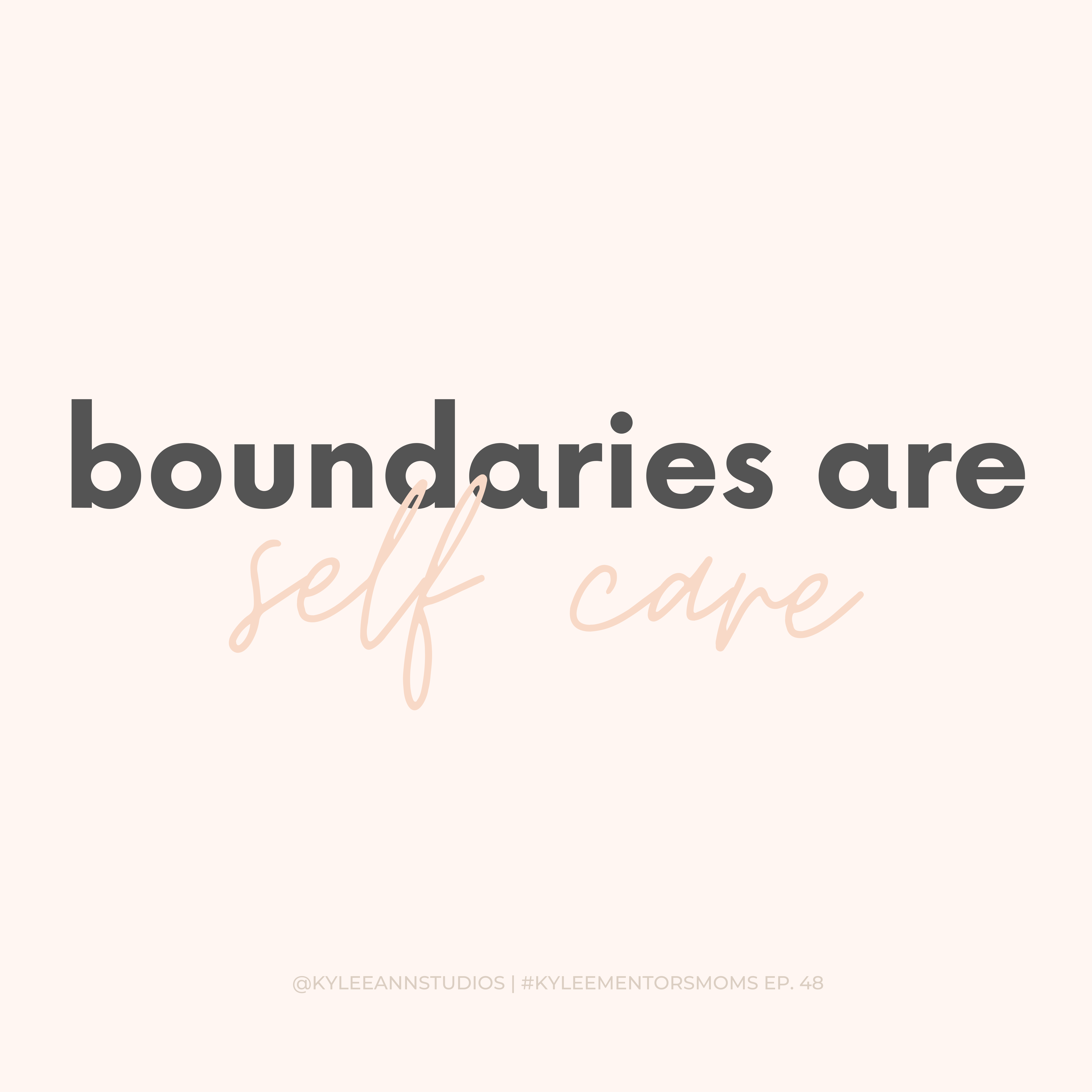 48. How to Set Boundaries with Your Friends and Family - Kylee Ann Coaching