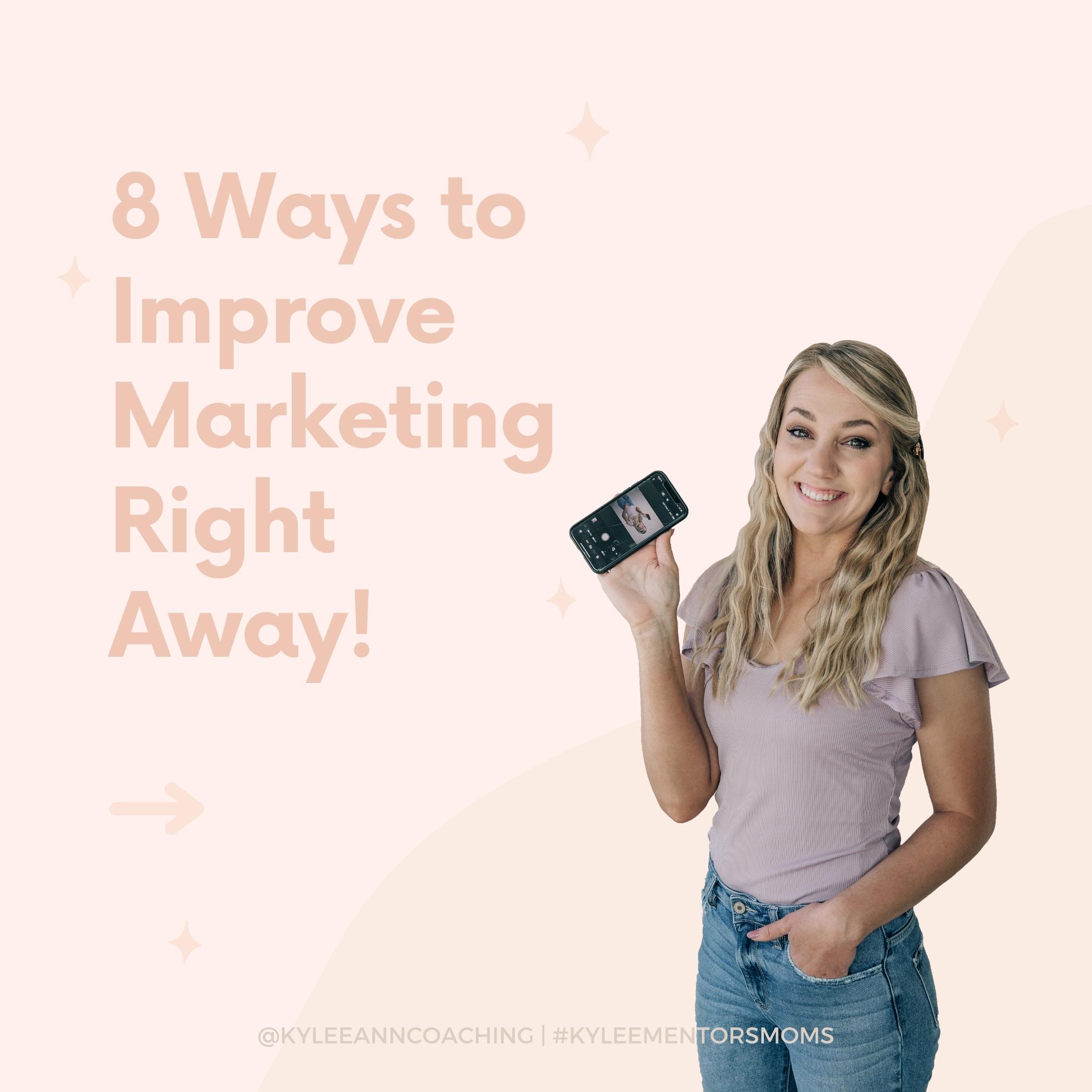 Eight Ways to Improve Marketing Right Away