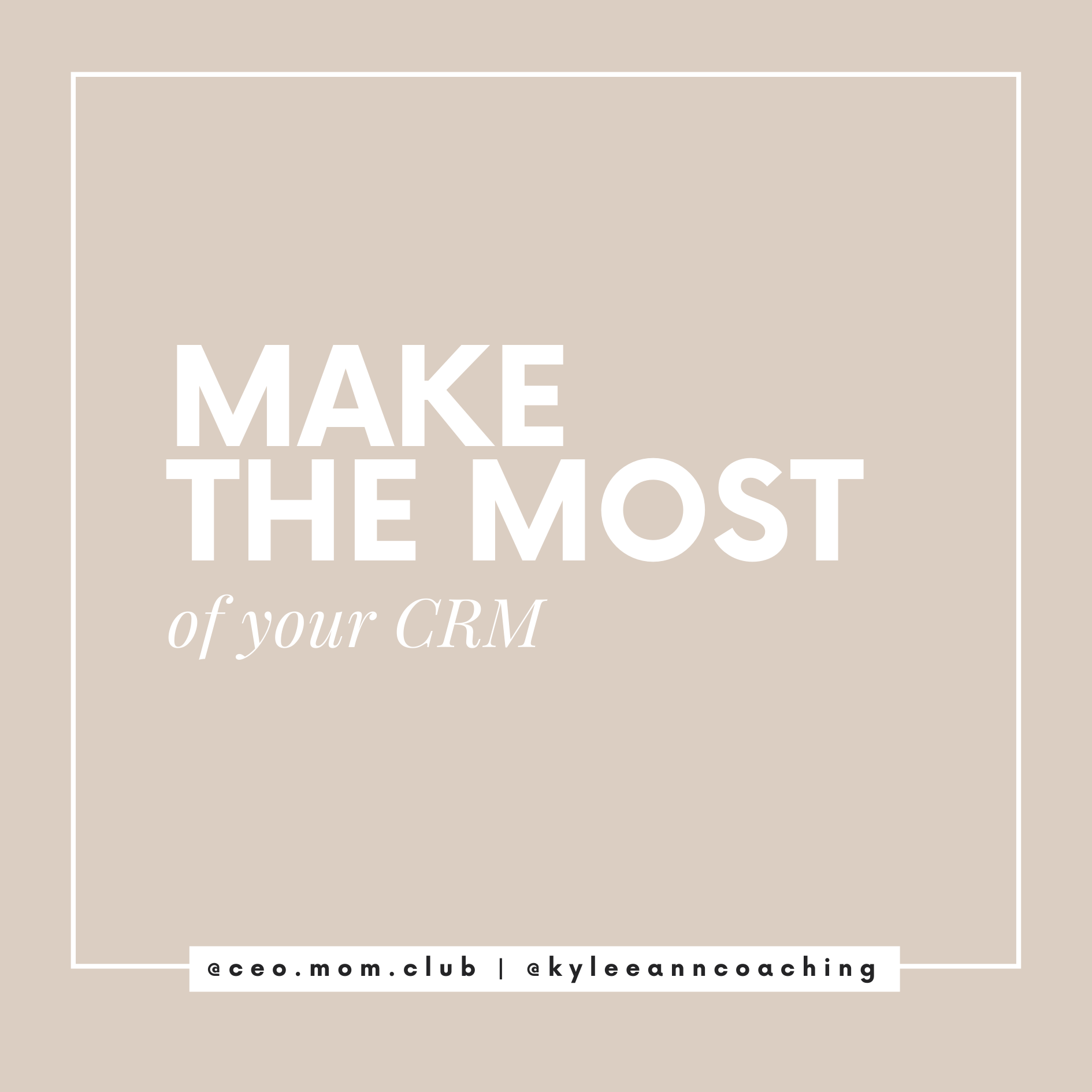 Make the most of your CRM